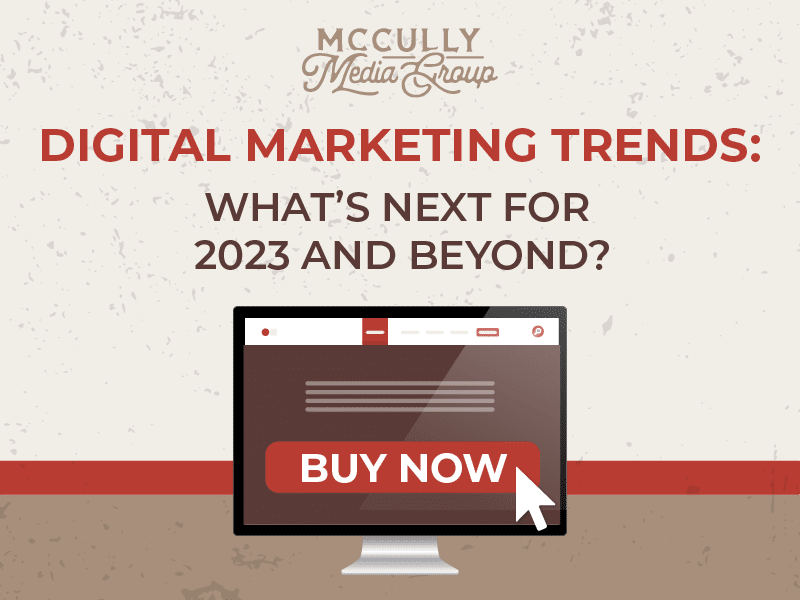 Digital Marketing Trends: What's Next for 2023 and Beyond?