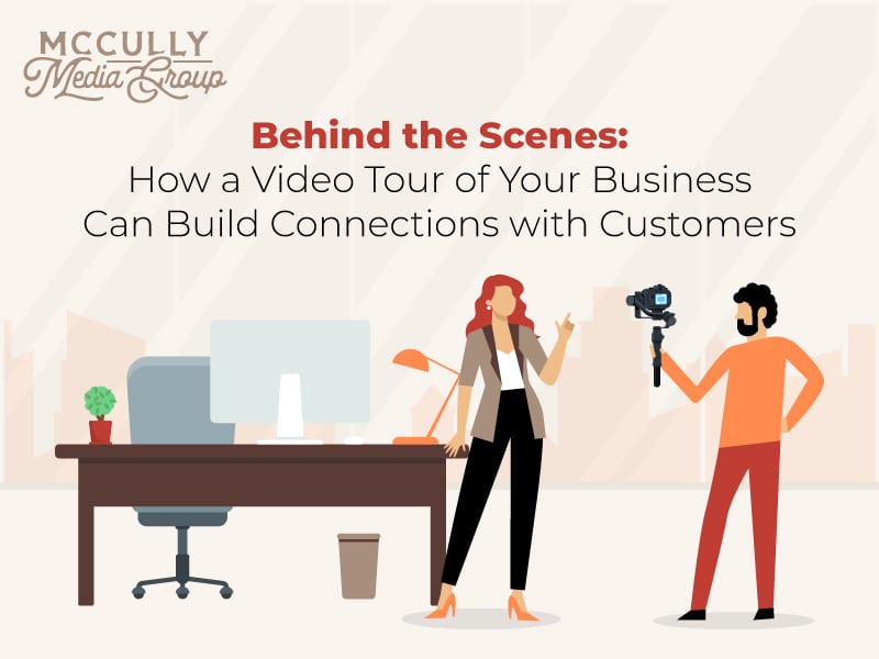 Behind the Scenes: How a Video Tour of Your Business Can Build Connections with Customers